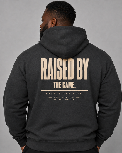 Raised By The Game Football Hoodie | Football Lifestyle Apparel – Zero Hype Co.