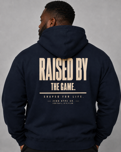 Raised By The Game Football Hoodie | Football Lifestyle Apparel – Zero Hype Co.
