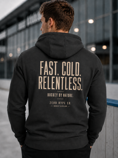 Fast. Cold. Relentless. Hockey Hoodie - Hockey Lifestyle Apparel | Zero Hype Co.