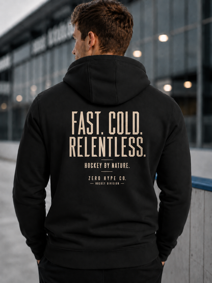 Fast. Cold. Relentless. Hockey Hoodie - Hockey Lifestyle Apparel | Zero Hype Co.